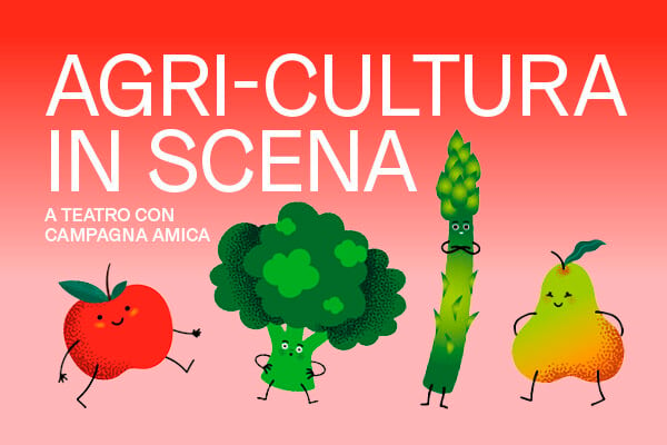 A teatro con CAMPAGNA AMICA: AGRI-CULTURA IN SCENA